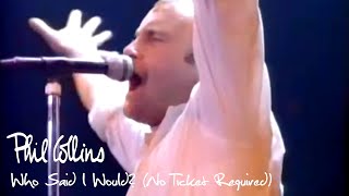 Phil Collins - Who Said I Would (No Ticket Required 1985)