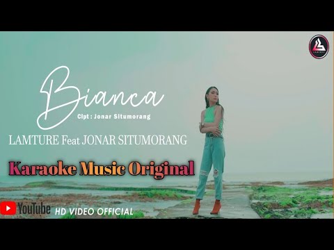 LAMTURE Feat Jonar Situmorang ~ Bianca (Original Music Karaoke + Lirik & Terjemahan)