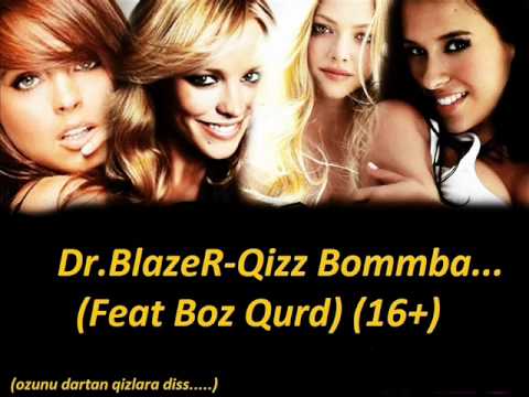Dr.BlazeR - Qiz Bomba Ft Boz Qurd 16+ 2011
