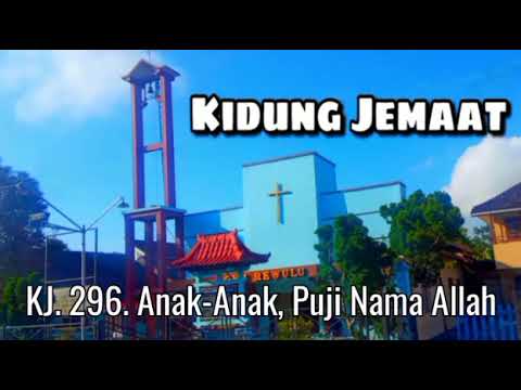 KJ. 296. Anak-Anak, Puji Nama Allah