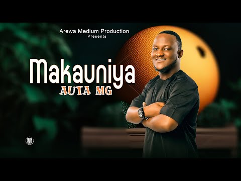 AUTA MG | MAKAUNIYA  AUDIO MUSIC | Starring Aisha Soba ) AUTA MG BOY!