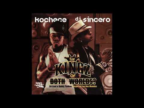 Kochece, DJ Sincero, 50 Cent & Daddy Yankee - The Kingz Of Both Worlds? (2005)