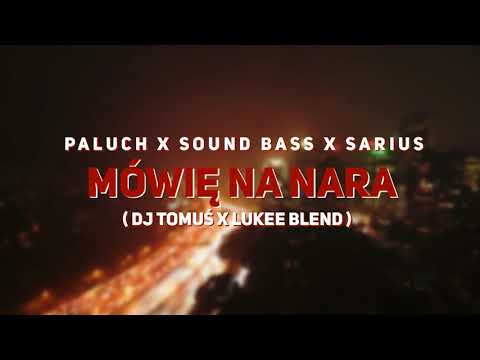 ⛔ Paluch x SARIUS prod  Sound Bass   Mówię Nara DJ Tomuś x Lukee Blend ✔