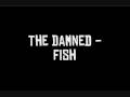 The Damned - Fish