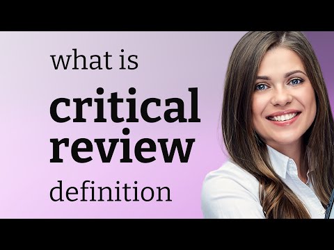 Critical review • what is CRITICAL REVIEW definition
