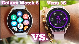 SAMSUNG Galaxy Watch 6 vs GARMIN Venu 3S