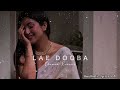 Lae Dooba - Asees Kaur | Slowed Reverb | Aesthetic Lyrics Lofi