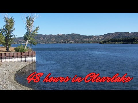 48 hours in Clearlake (CA): a californian gem