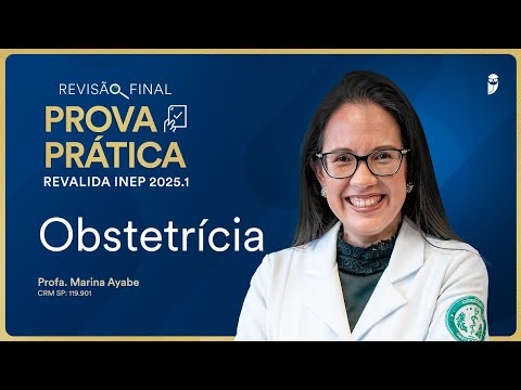 Revisão Final Prova Prática Revalida INEP - Obstetrícia