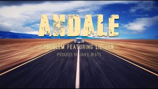 Andale - Problem feat. Lil&#39;Jon Prod. Jahlil Beats (Lyric Video)