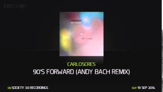Carloscres - 90's Forward (Andy Bach Remix) (Society 3.0 Recordings)