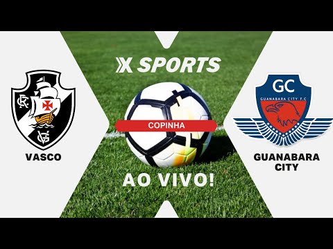 VASCO X GUANABARA CITY - COPINHA - AO VIVO COM IMAGENS