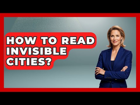 How To Read Invisible Cities? - Fictional Journeys