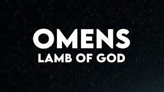 Lamb of God - Omens (Lyrics)