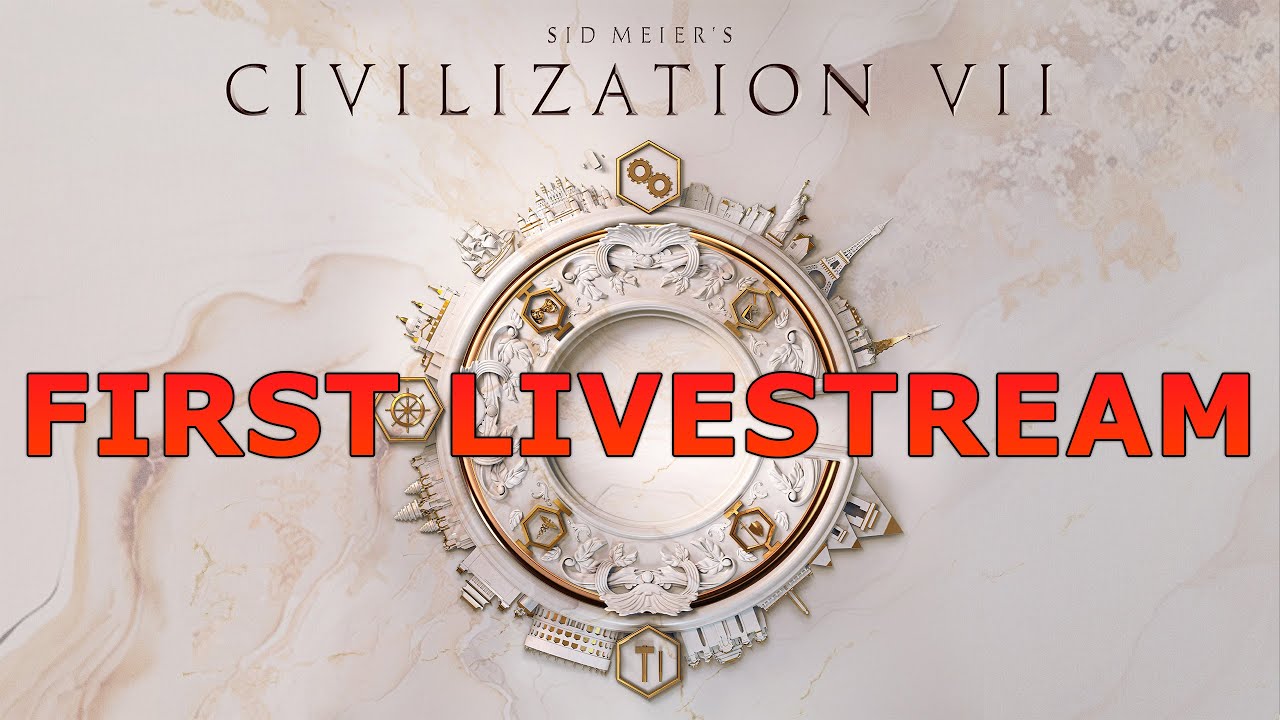CIV 7 GAMEPLAY WORLD FIRST LIVESTREAM OMG