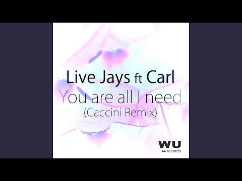 You Are All I Need (Caccini Remix) (feat. Carl)