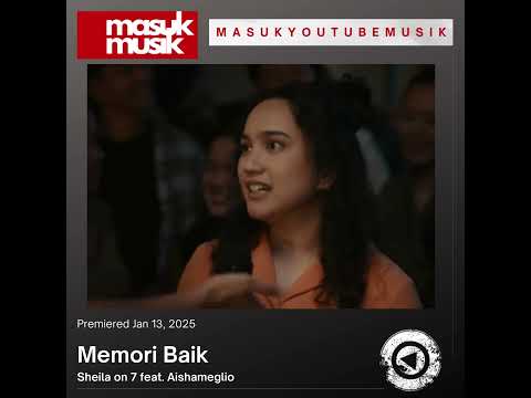 #Masukyoutubemusik Sheila on 7 - Memori Baik feat. Aishameglio