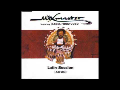 Mixmaster ft. Isabel Fructuoso - Latin Session (Asì Asì) (Axwell's Carbon Mix)