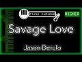 Savage Love (HIGHER +3) - Jason Derulo - Piano Karaoke Instrumental