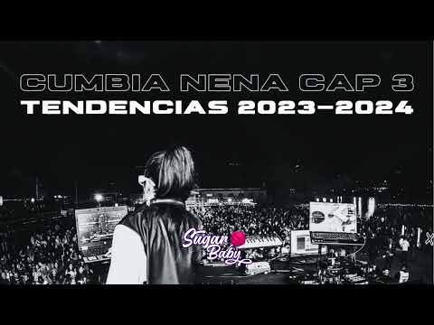 CUMBIA NENA CAPITULO #3 CUMBIA TENDENCIA 2023 -2024 - ❤️🍭DJ SUGAR BABY🍭❤️