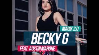 Becky G Feat. Austin Mahone - Magik 2.0 ( 2013 ) Official Full Song