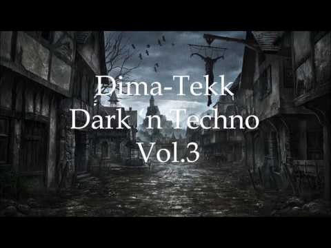 Dima-Tekk - Dark 'n Techno Vol 3