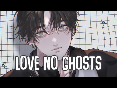 「Nightcore」→ Love No Ghosts (Lyrics) by Neddy