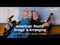 American Roots Songs & Arranging With Cathy Fink & Marcy Marxer | ArtistWorks