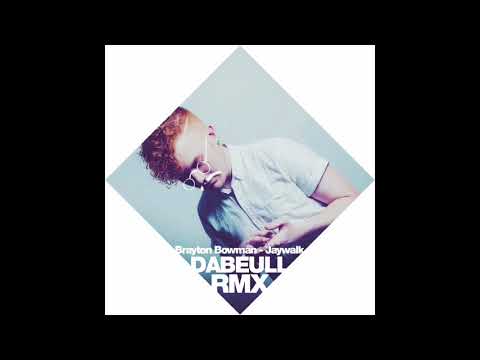 Brayton Bowman - Jaywalk (Dabeull Remix)