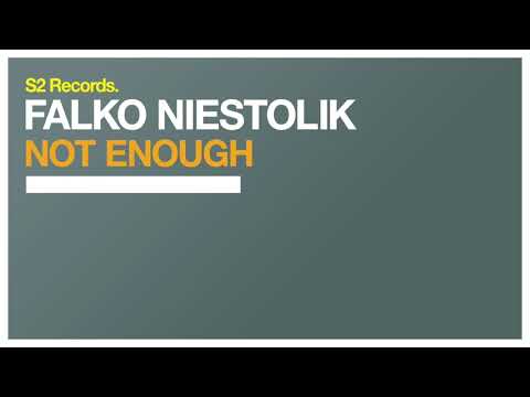 Falko Niestolik - Not Enough (Original Club Mix)