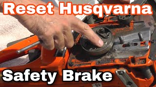 How To Reset The Safety Brake On a Husqvarna Chainsaw - with Taryl
