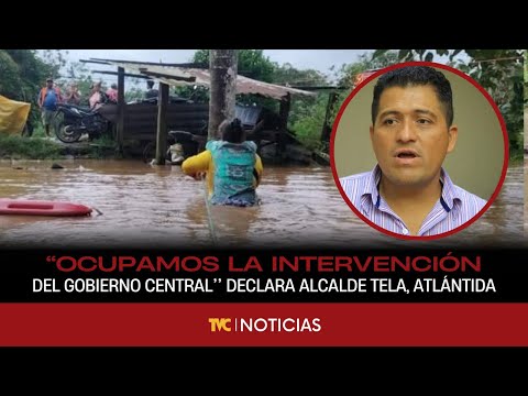 Alcalde de Tela, Atlántida solicita intervención del gobierno ante emergencia por inundaciones