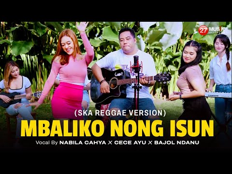 Nabila Cahya - Cece Ayu Ft. Bajol Ndanu - Mbaliko Nong Isun - Official Ska Reggae