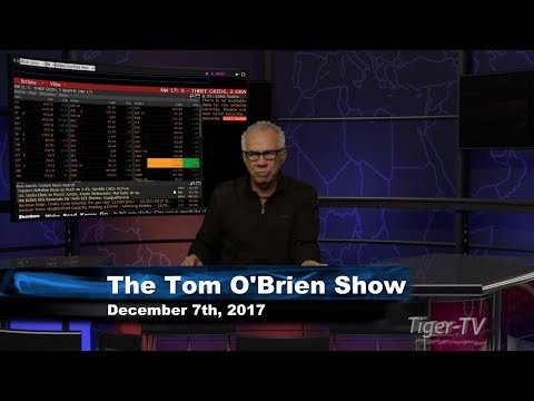 December 7th Tom O'Brien Show on TFNN - 2017