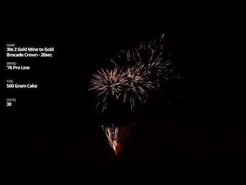 30s Z Gold Mine to Gold Brocade Crown 20sec - 30 shot '76 Pro Line 500 Gram Cakes