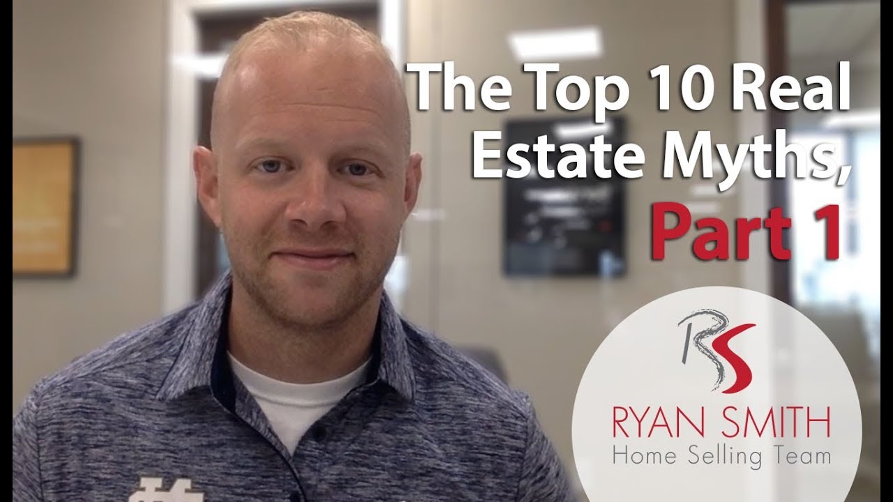 The Top 10 Myths About Real Estate, Part 1