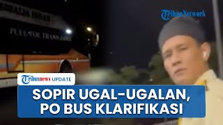 Viral Terekam Sopir Ugal-ugalan, PO Bus Rosalia Indah Klarifikasi: Bakal Sanksi Seberat-seberatnya