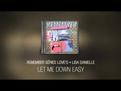 Let me down easy - Lisa Danielle (Remember Séries Love's)