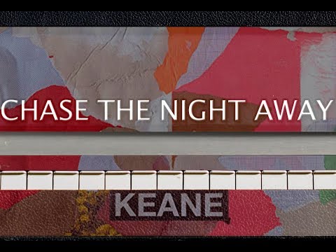 Chase The Night Away - Keane