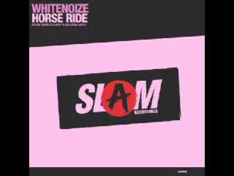 WhiteNoize - Horse Ride - Slam Recordings