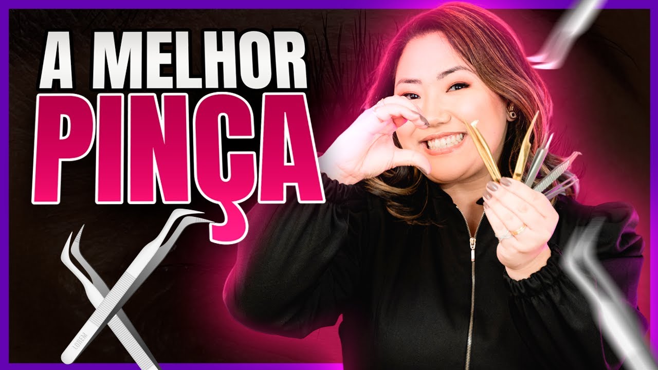 Qual a Melhor PINÇA para EXTENSÃO DE CÍLIOS