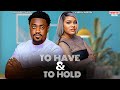 TO HAVE AND TO HOLD SARIAN MARTIN TOOSWEET ANNAN Nigerian Movie