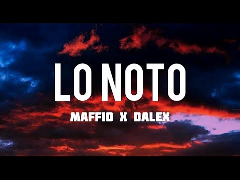 Maffio, Dalex - Lo Noto (Letra/Lyrics)