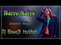 Naiyo Naiyo Dj Dholki Mix Dj Biswajit Harirhat