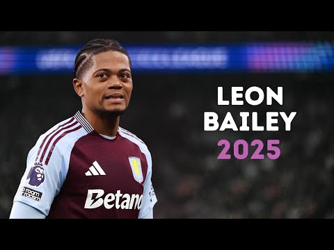 Leon Bailey 2025 - Best Skills, Goals & Assists | HD