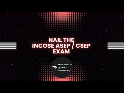 Pass the INCOSE ASEP/CSEP exam FIRST TIME