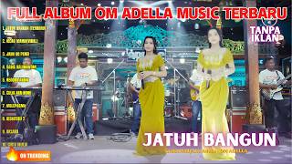 Download lagu JATUH BANGUN - Gizka Madyana Adella - FULL ALBUM OM ADELLA TERBARU mp3 Download lagu JATUH BANGUN - Gizka Madyana Adella - FULL ALBUM OM ADELLA TERBARU mp3