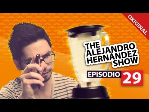 The Alejandro Hernández Show - Episodio 29 - #TAHS