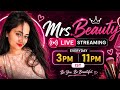 Mrs Beauty Chanchal Is Live