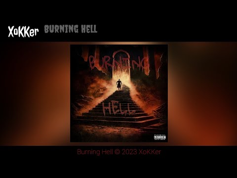 XoKKer - Burning Hell (prod. Pickle)(Audio)